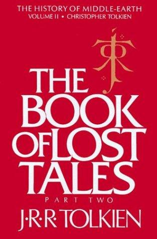 J.R.R. Tolkien: The Book of Lost Tales, Part Two (The History of Middle-Earth, Vol. 2) (Houghton Mifflin)