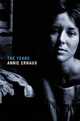 Annie Ernaux: The years (2017, Seven Stories Press)