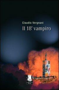 Claudio Vergnani: Il 18° vampiro (Paperback, Italiano language, 2009)