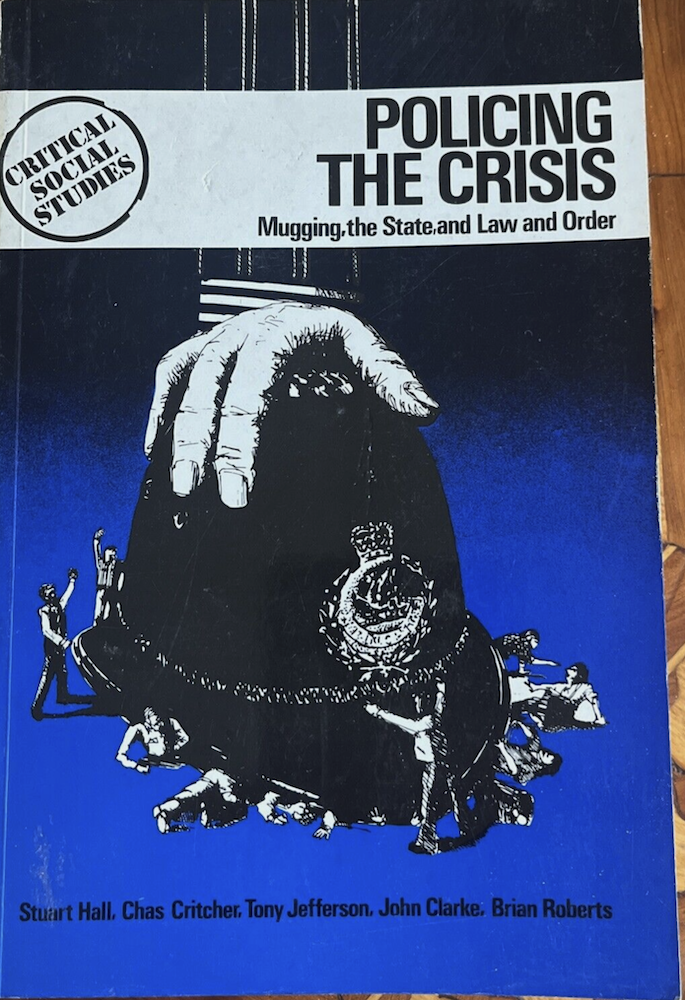 Stuart Hall, Chas Critcher, Tony Jefferson, John Clarke, Brian Roberts: Policing the Crisis (Hardcover, 1978, Holmes & Meier Publishers)