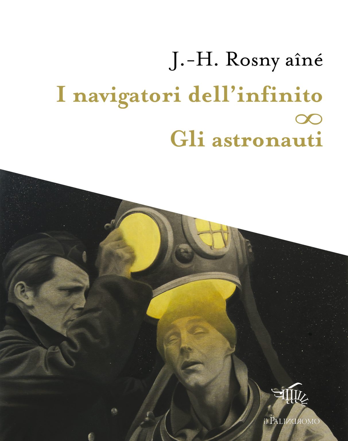 Rosny Aîné: I navigatori dell'infinito - Gli astronauti (Paperback, italiano language, Il Palindromo)