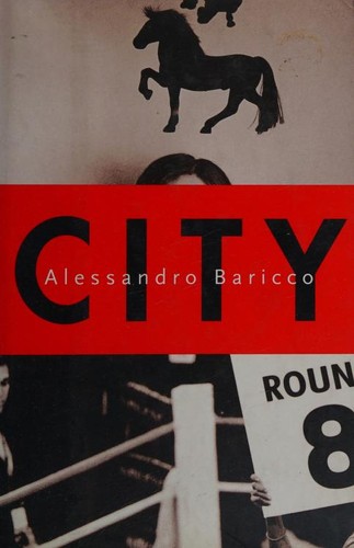 Alessandro Baricco: City (2002, Alfred A. Knopf)