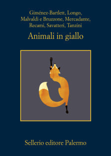 Marco Malvaldi, Francesco Recami, Alicia Giménez-Bartlett, Gaetano Savatteri, Simona Tanzini, Samantha Bruzzone, Andrej Longo, Luca Mercadante: Animali in giallo (Paperback, Italiano language, 2024, Sellerio)