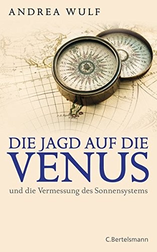 Andrea Wulf: Die Jagd auf die Venus (German language, C. Bertelsmann Verlag)