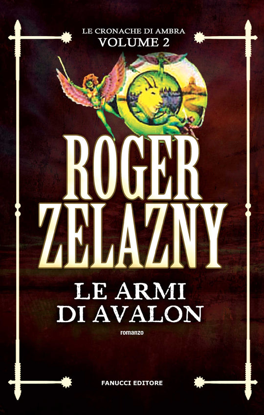 Roger Zelazny: Le Armi di Avalon (Paperback, Italian language, 2017, Fanucci)
