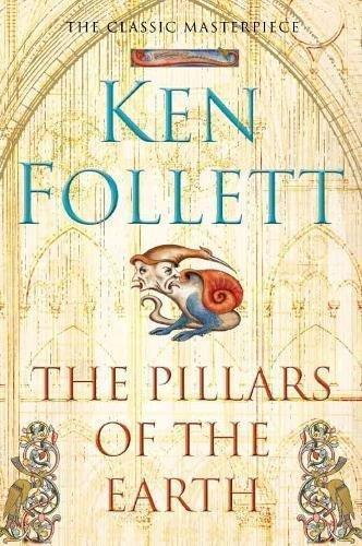 Ken Follett: The Pillars of the Earth (Kingsbridge, #1)