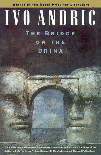 Ivo Andrić: The Bridge on the Drina (1977, University of Chicago Press)