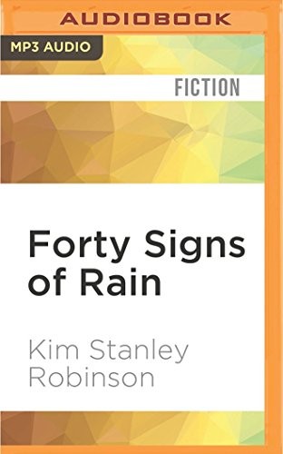 Kim Stanley Robinson: Forty Signs of Rain (Science in the Capital) (Audible Studios on Brilliance Audio)