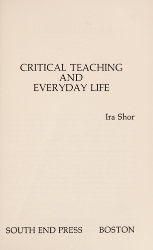 Ira Shor: Critical teaching and everyday life (1980, South End Press)