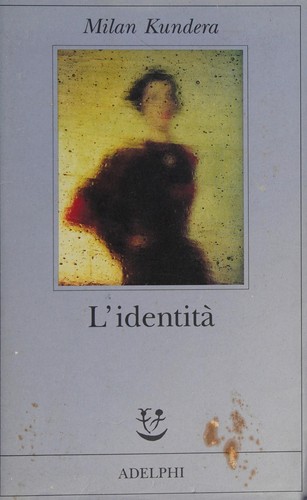 Milan Kundera: L'identità (Italian language, 1997, Adelphi Edizioni)