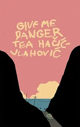Tea Hacic-Vlahovic: Give me danger