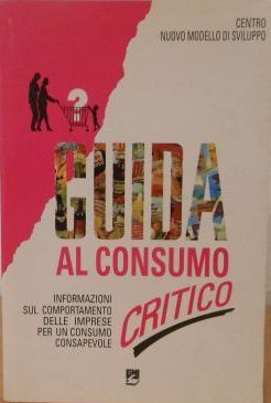 Centro nuovo modello di sviluppo: Guida al consumo critico