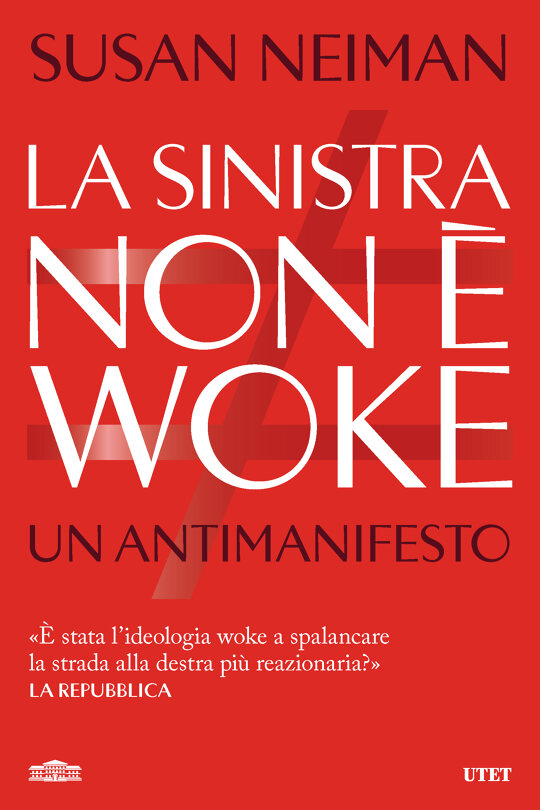 Susan Neiman: La sinistra non è woke (EBook, Italiano language, 2025, UTET)
