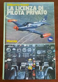 Gilberto Visani: La licenza di pilota privato (Hardcover, Italiano language, 1983, Mursia)