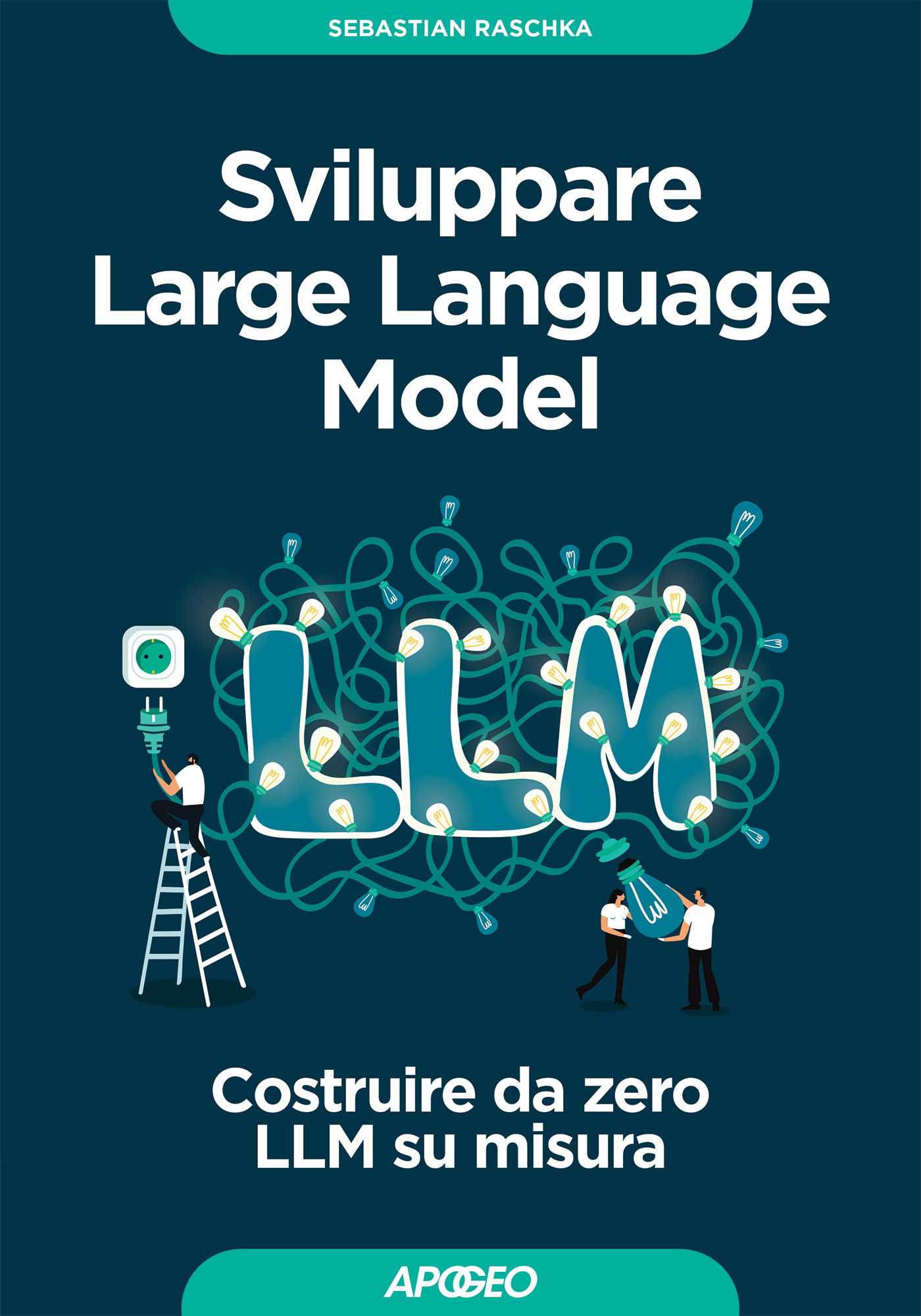 Sebastian Raschka: Sviluppare Large Language Model (Paperback, Italiano language, 2025, Apogeo)